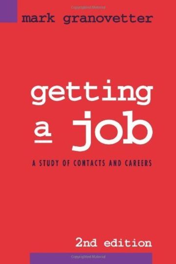 Getting a Job: A Study of Contacts and Careers, 2nd edition