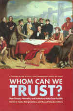 	Whom Can we Trust? How Groups, Networks and Institutions Make Trust Possible